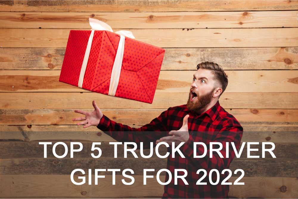 2022 Top 5 Trucker Driver Gifts